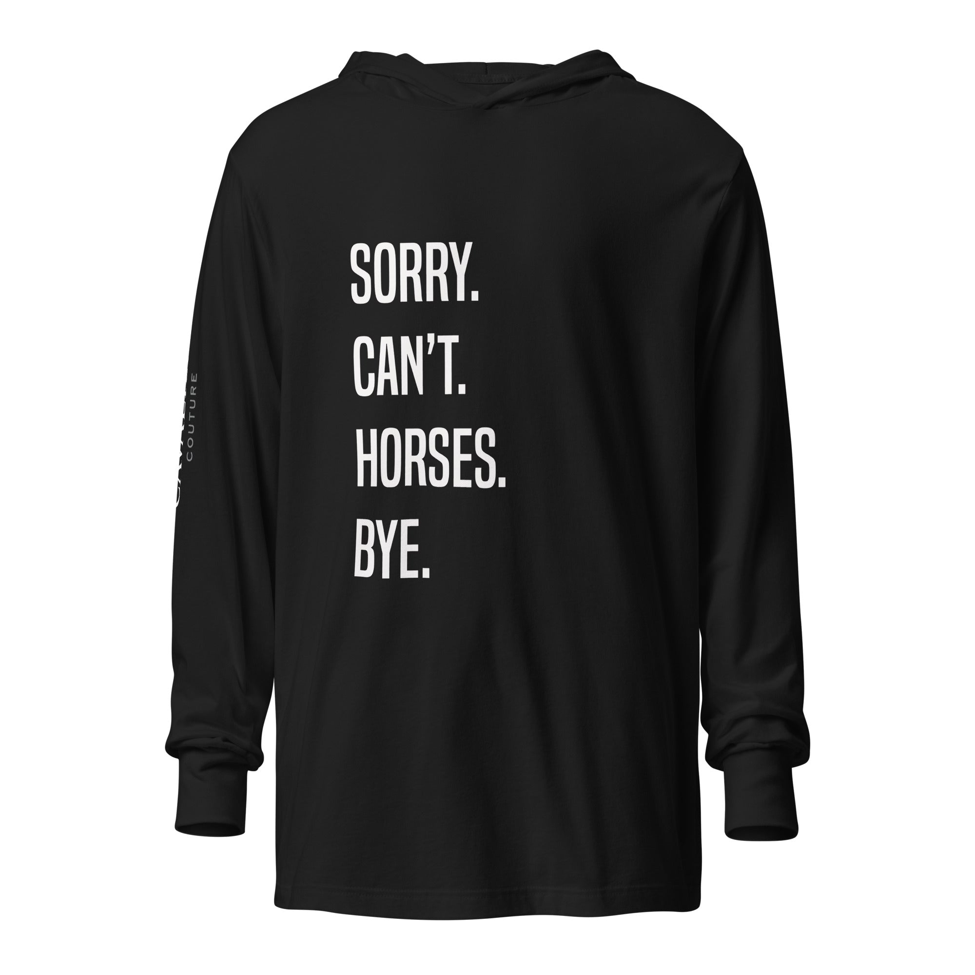 Cavaliere Couture Sorry Can't Hooded Long Sleeve Tee - Equiluxe Tack